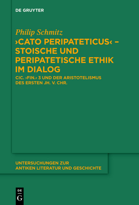 "Cato Peripateticus" – stoische und peripatetische Ethik im Dialog - Philip Schmitz