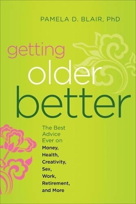 Getting Older Better - Pamela D. Blair Ph.D.