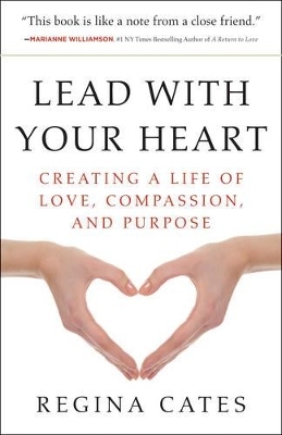 Lead with Your Heart - Regina Cates