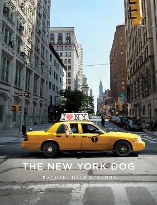 The New York Dog - Rachael Hale McKenna