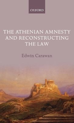 The Athenian Amnesty and Reconstructing the Law - Edwin Carawan