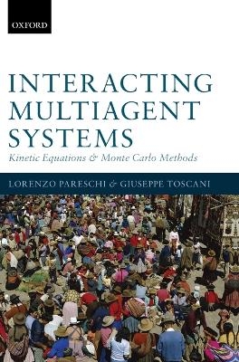 Interacting Multiagent Systems - Lorenzo Pareschi, Giuseppe Toscani