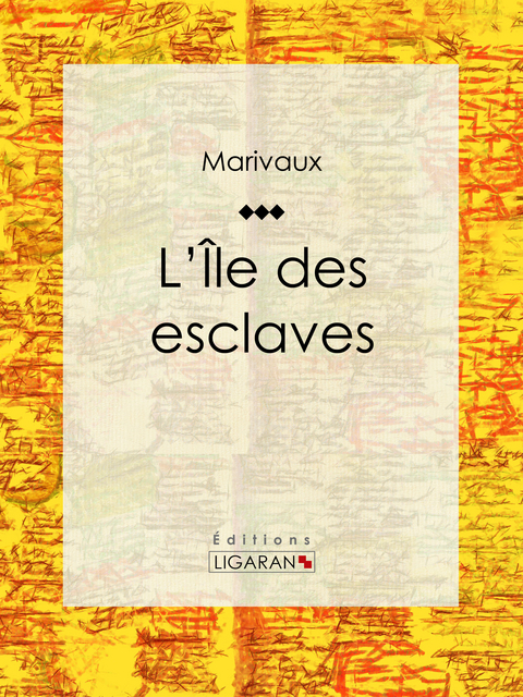 L''Ile des esclaves -  Ligaran,  Pierre Carlet de Marivaux