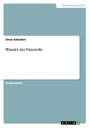 Wandel der VÃ¤terrolle - Jonas Schnabel