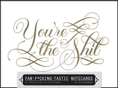 Fan-fucking-tastic Notecards -  Calligraphuck