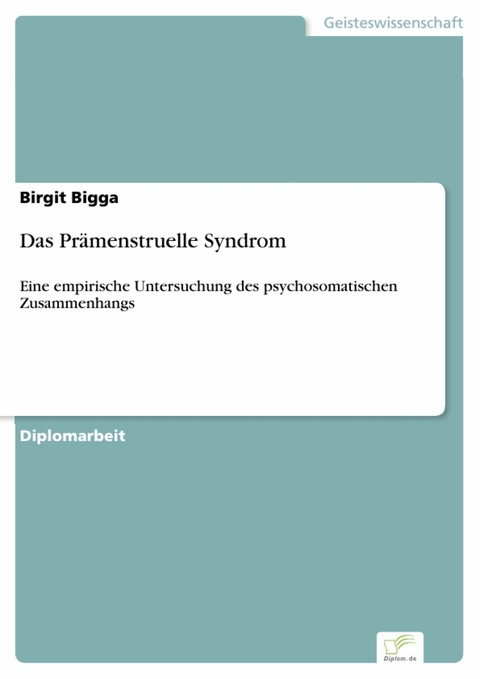 Das Prämenstruelle Syndrom -  Birgit Bigga