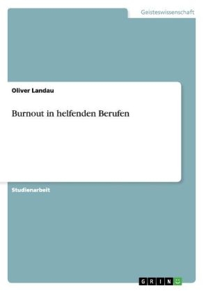 Burnout in helfenden Berufen - Oliver Landau