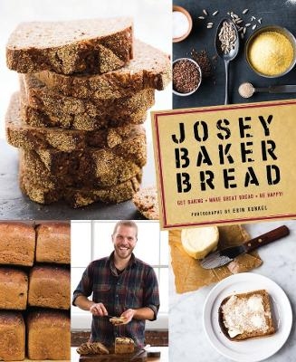 Josey Baker Bread - Josey Baker