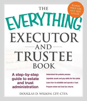 The Everything Executor and Trustee Book - Douglas D Wilson