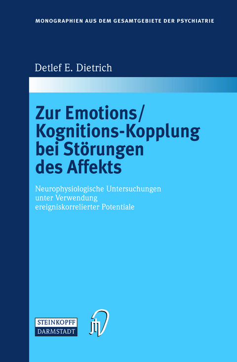 Zur Emotions/Kognitions-Kopplung bei Störungen des Affekts - Detlef E. Dietrich