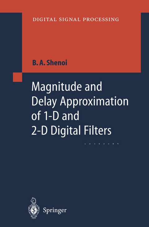 Magnitude and Delay Approximation of 1-D and 2-D Digital Filters - Belle A. Shenoi