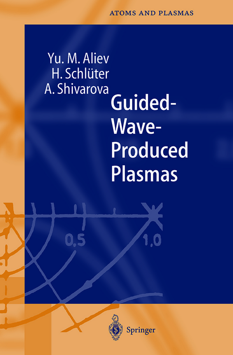Guided-Wave-Produced Plasmas - Yu. M. Aliev, H. Schlüter, A. Shivarova