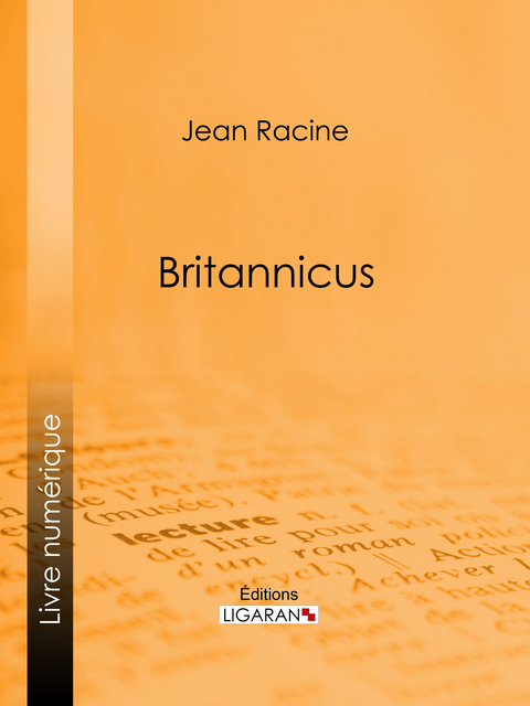 Britannicus -  Ligaran, Jean Racine