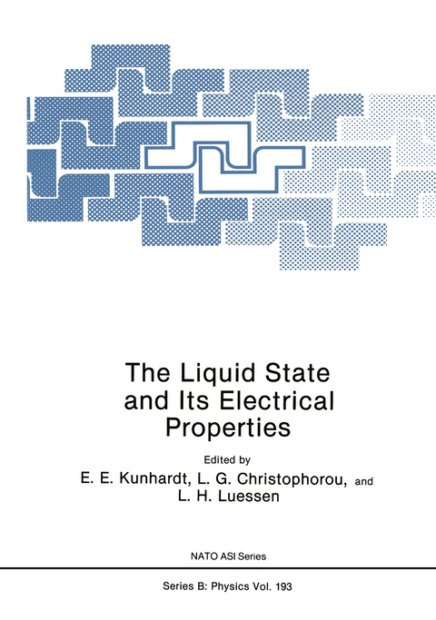 The Liquid State and Its Electrical Properties - E.E. Kunhardt, L.G. Christophorou, L.H. Luessen