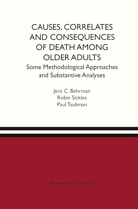 Causes, Correlates and Consequences of Death Among Older Adults - Jere R. Behrman, Robin C. Sickles, Paul Taubman
