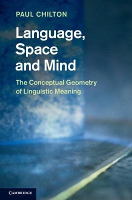 Language, Space and Mind - Paul Chilton