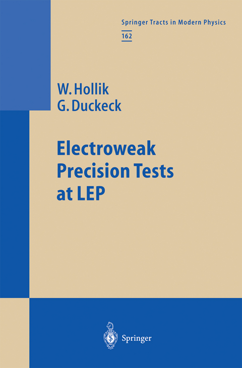 Electroweak Precision Tests at LEP - Wolfgang Hollik, Günter Duckeck