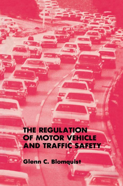 The Regulation of Motor Vehicle and Traffic Safety - Glenn C. Blomquist