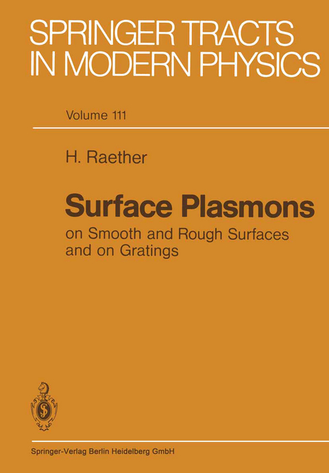 Surface Plasmons on Smooth and Rough Surfaces and on Gratings - Heinz Raether
