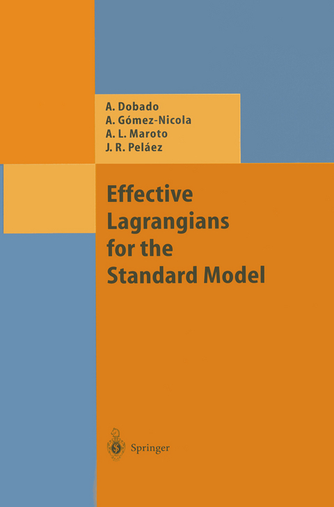 Effective Lagrangians for the Standard Model - Antonio Dobado, Angel Gomez-Nicola, Antonio L. Maroto, Jose R. Pelaez