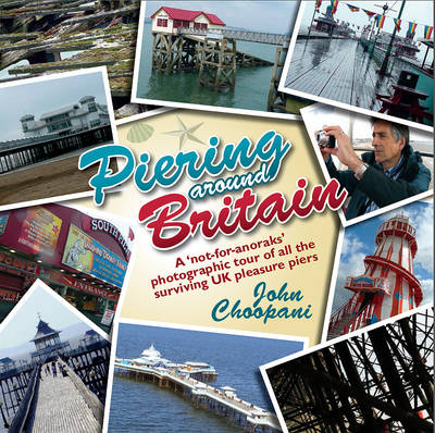 Piering Around Britain - John Choopani