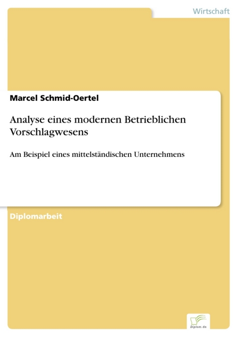 Analyse eines modernen Betrieblichen Vorschlagwesens -  Marcel Schmid-Oertel