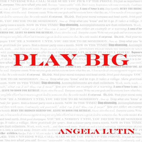 Play Big -  Angela Lutin