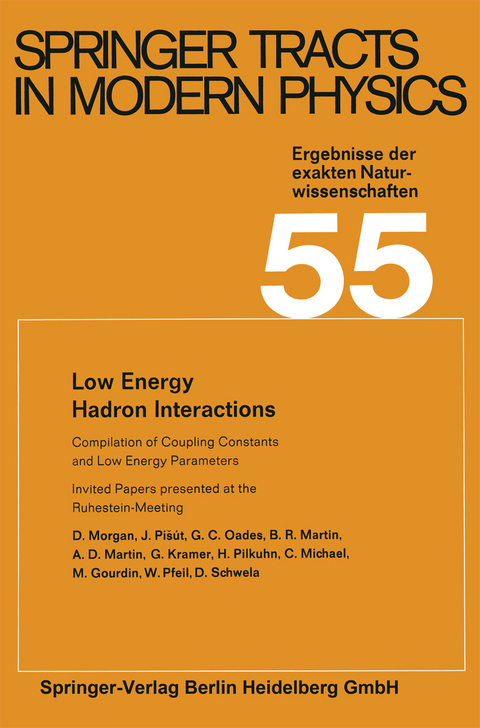 Low Energy Hadron Interactions - D. Morgan, J. Pišút, G. C. Oades, B. R. Martin, A. D. Martin, G. Kramer, H. Pilkuhn, C. Michael, M. Gourdin, W. Pfeil, D. Schwela