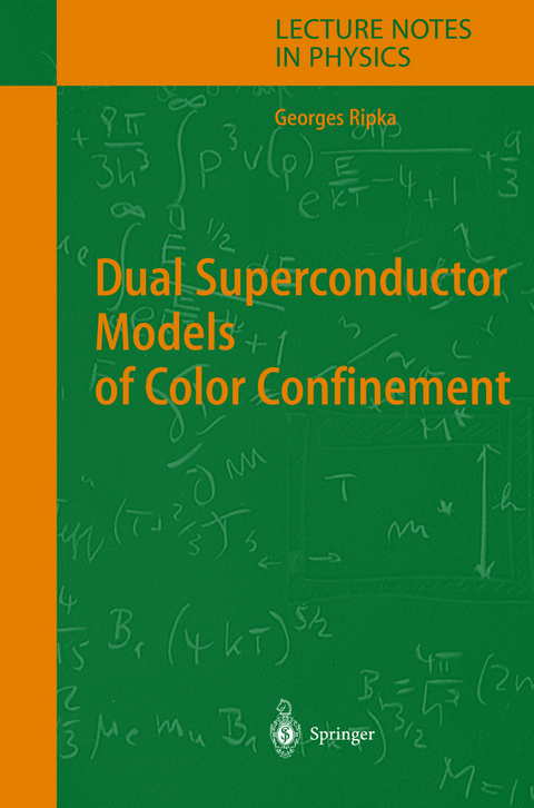 Dual Superconductor Models of Color Confinement - Georges Ripka