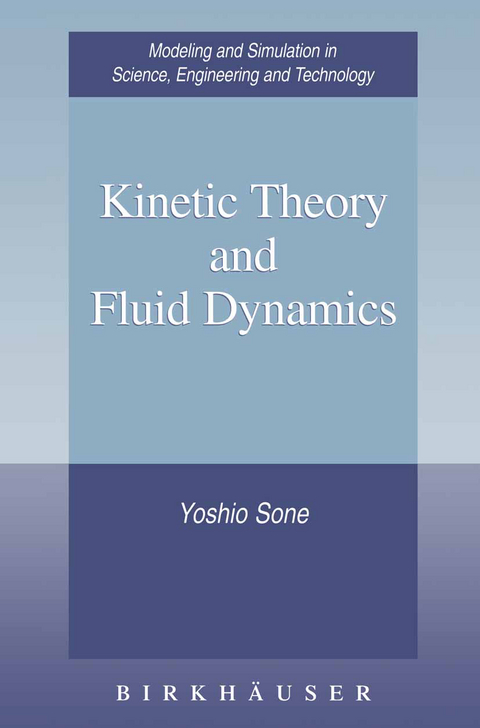 Kinetic Theory and Fluid Dynamics - Yoshio Sone