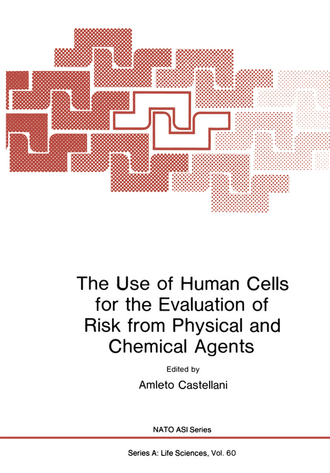 The Use of Human Cells for the Evaluation of Risk from Physical and Chemical Agents - 