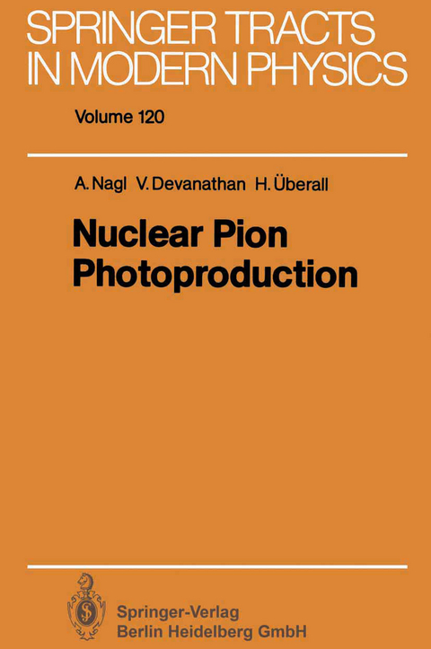 Nuclear Pion Photoproduction - Anton Nagl, Varadarajan Devanathan, Herbert Überall