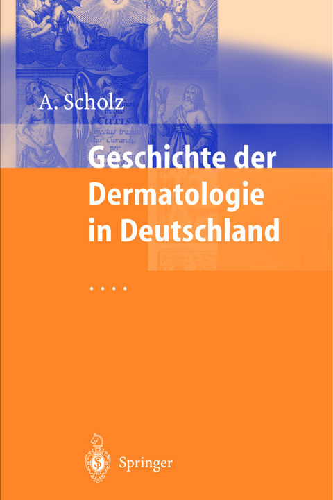 Geschichte der Dermatologie in Deutschland - Albrecht Scholz