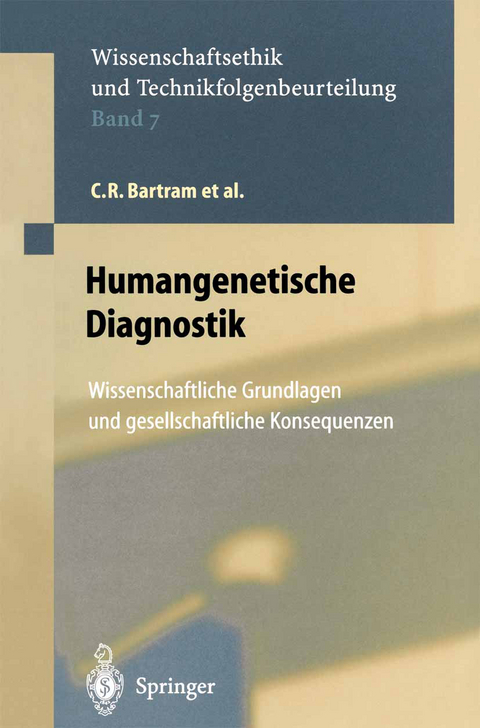 Humangenetische Diagnostik - C.R. Bartram, J.P. Beckmann, F. Breyer, G. Fey, C. Fonatsch, B. Irrgang, J. Taupitz, K.-M. Seel, F. Thiele