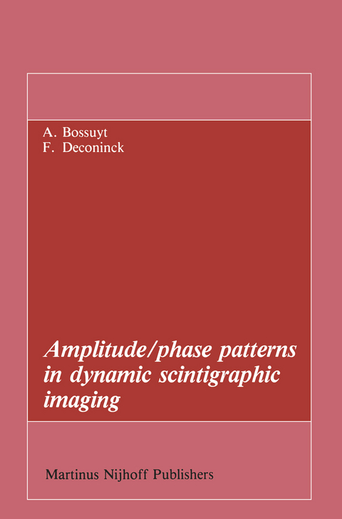 Amplitude/phase patterns in dynamic scintigraphic imaging - Axel Bossuyt, Frank Deconinck