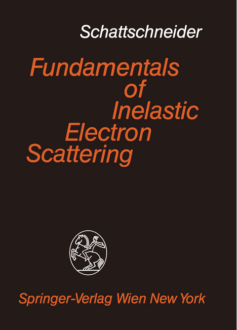 Fundamentals of Inelastic Electron Scattering - P. Schattschneider