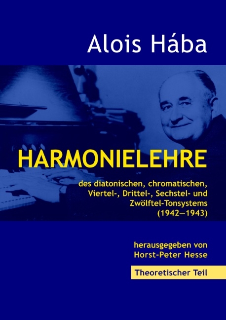 Harmonielehre des diatonischen, chromatischen, Viertel-, Drittel-, Sechstel- und Zwölftel-Tonsystems - Alois Hába