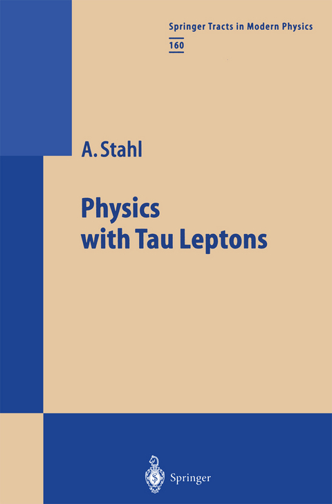 Physics with Tau Leptons - Achim Stahl