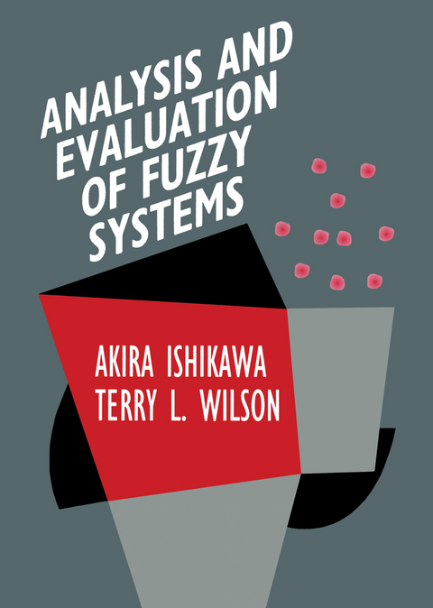 Analysis and Evaluation of Fuzzy Systems - Akira Ishikawa, Terry L. Wilson