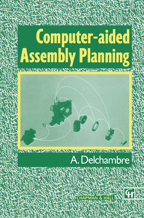 Computer-aided Assembly Planning - Alain Delchambre