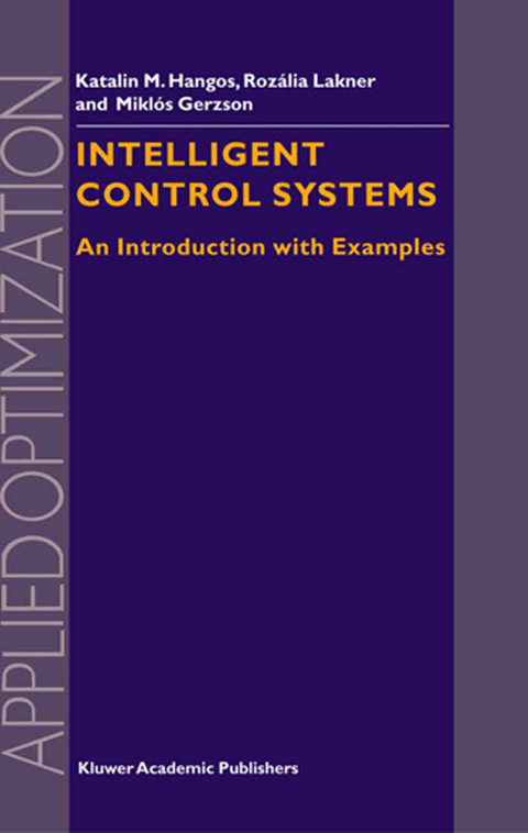 Intelligent Control Systems - Gábor Szederkényi, R. Lakner, M. Gerzson