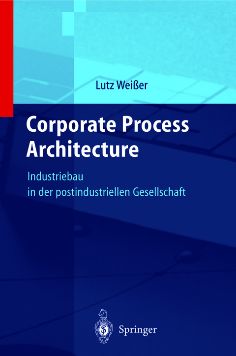 Corporate Process Architecture - Lutz Weißer