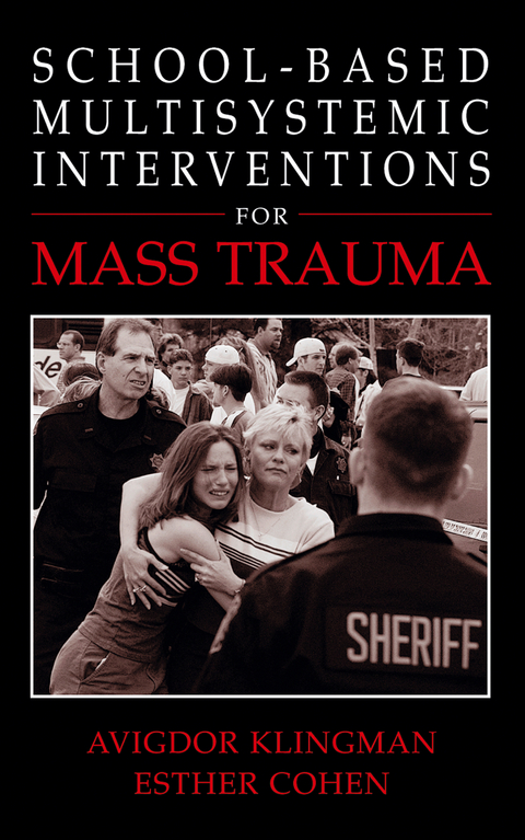 School-Based Multisystemic Interventions For Mass Trauma - Avigdor Klingman, Esther Cohen