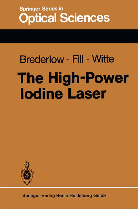 The High-Power Iodine Laser - G. Brederlow, E. Fill, K. J. Witte