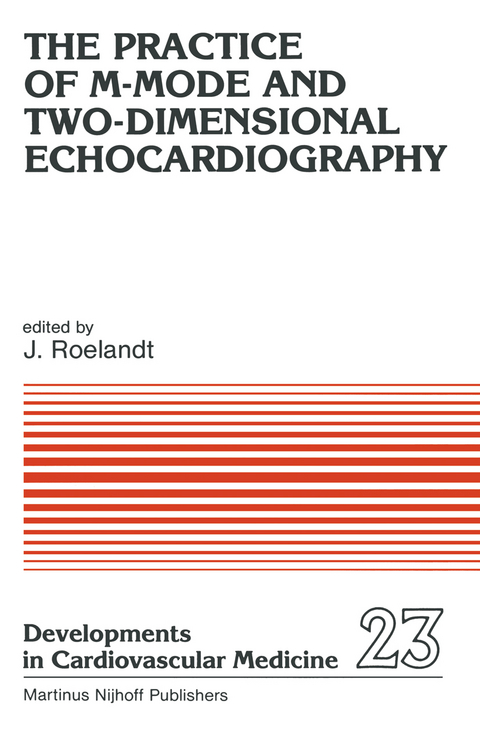 The Practice of M-Mode and Two-Dimensional Echocardiography - 