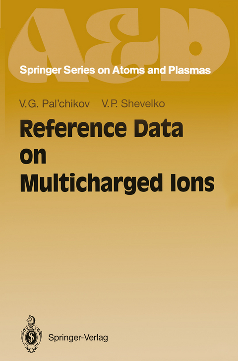 Reference Data on Multicharged Ions - Vitalij G. Pal'chikov, Vjatcheslav P. Shevelko