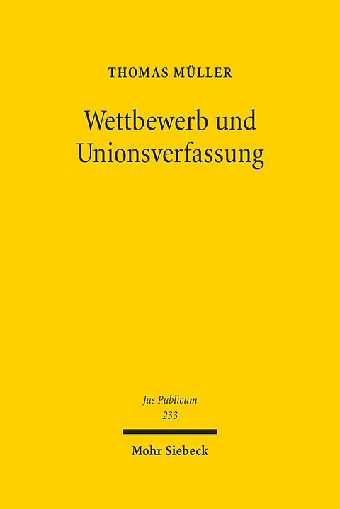 Wettbewerb und Unionsverfassung - Thomas Müller