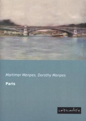Paris - Mortimer Menpes, Dorothy Menpes
