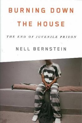 Burning Down The House - Nell Bernstein