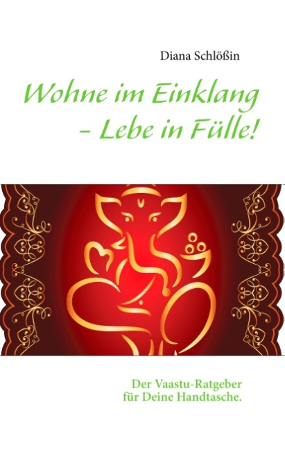 Wohne im Einklang - Lebe in Fülle! - Diana Schlößin